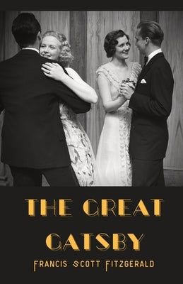 The Great Gatsby: a novel by F. Scott Fitzgerald by Fitzgerald, F.