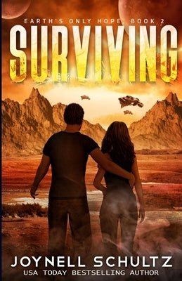 Surviving: An Apocalyptic Science Fiction Adventure Series by Schultz, Joynell