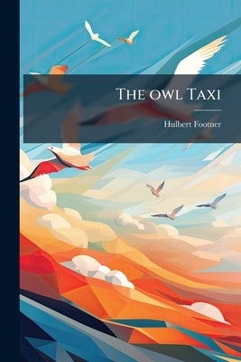 The owl Taxi by Footner, Hulbert
