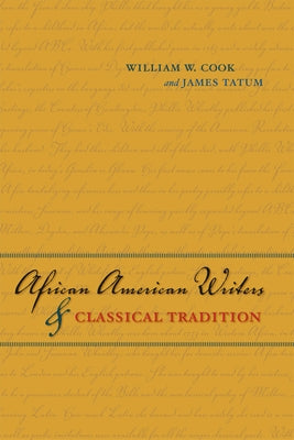 African American Writers and Classical Tradition by Cook, William W.