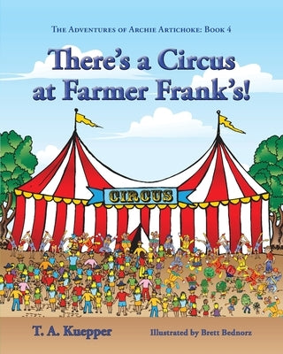 There's a Circus at Farmer Frank's! by Kuepper, T. a.