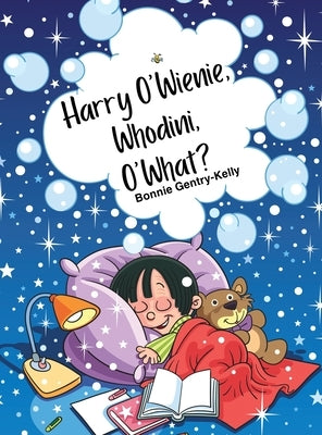 Harry O'Wienie, Whodini, O'What? by Gentry-Kelly, Bonnie