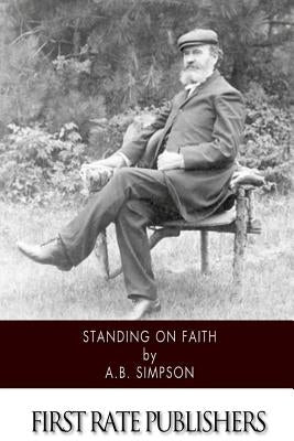Standing on Faith by Simpson, A. B.