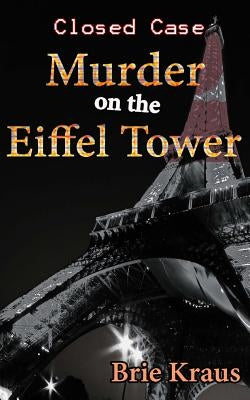 Murder on the Eiffel Tower by Kraus, Brie