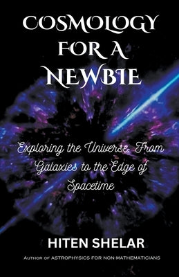 Cosmology for a Newbie by Shelar, Hiten