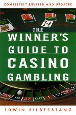The Winner's Guide to Casino Gambling: Completely Revised and Updated by Silberstang, Edwin