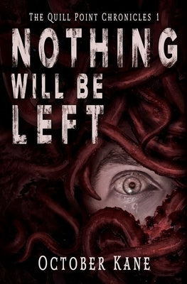 Nothing Will Be Left by Kane, October