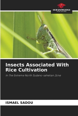 Insects Associated With Rice Cultivation by Sadou, Ismael