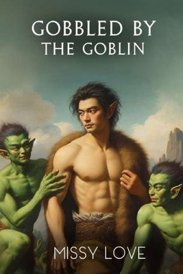 Gobbled by the Goblin by Love, Missy