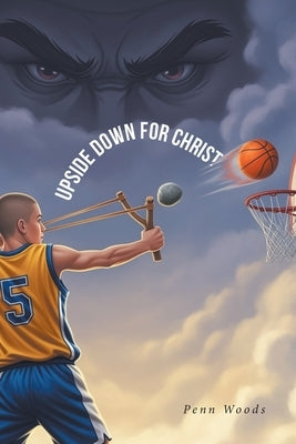 Upside Down for Christ by Woods, Penn