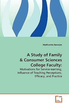A Study of Family & Consumer Sciences College Faculty by Banerjee, Madhumita