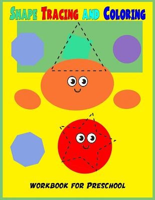 Shape Tracing and Coloring Preschool Workbook: Preschool Tracing Shape Workbook /Coloring Page / Young Children Activities book / Learn and fun by Packer, Nina