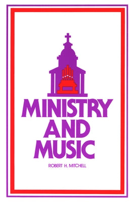 Ministry and Music by Mitchell, Robert H.
