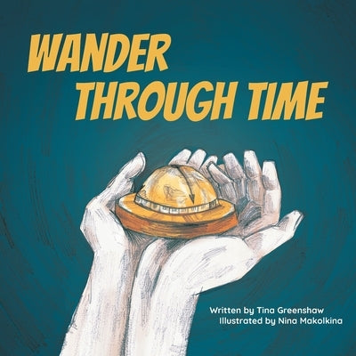 Wander Through Time by Greenshaw, Tina