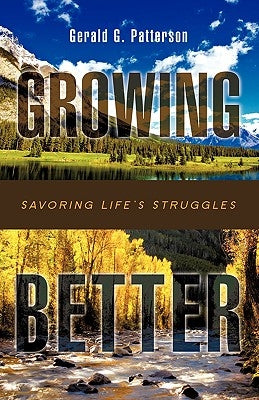 Growing Better by Patterson, Gerald G.
