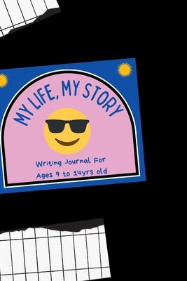 My Life My Story Writing Journal by Williams, Joshua