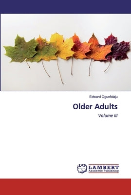 Older Adults by Ogunfolaju, Edward