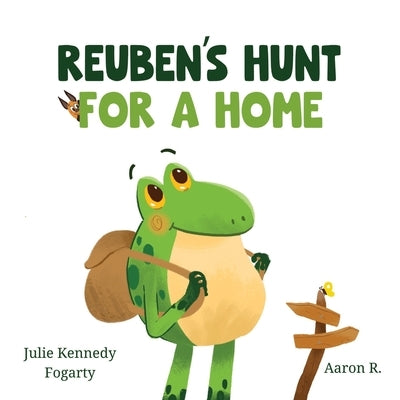 Reuben's Hunt for a Home by Kennedy Fogarty, Julie