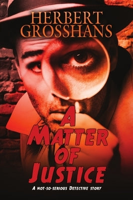 A Matter of Justice by Grosshans, Herbert