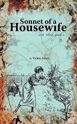 Sonnet of a Housewife: and other poems by Hill, Mikall Angela