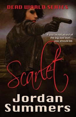Dead World Bk. 2: Scarlet by Summers, Jordan