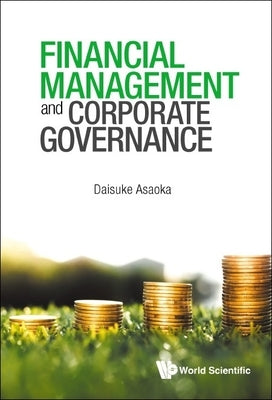 Financial Management and Corporate Governance by Asaoka, Daisuke