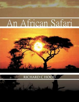 An African Safari by Hood, Richard C.