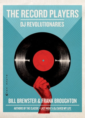 The Record Players: DJ Revolutionaries by Brewster, Bill