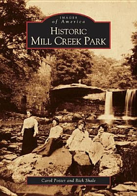 Historic Mill Creek Park by Potter, Carol