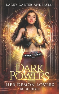 Dark Powers: A Paranormal Reverse Harem Romance by Andersen, Lacey Carter