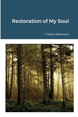 The Restoration of My Soul by Robertson, Tyler