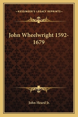 John Wheelwright 1592-1679 by Heard, John, Jr.