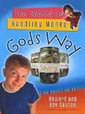 The Secret of Handling Money God's Way by Dayton, Howard