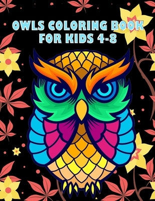 Owls Coloring Book for Kids 4-8: Best Creative and Unique Coloring Books with 50+ design every one loved it by Press House, Masab