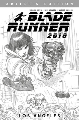 Blade Runner 2019: Vol. 1: Los Angeles Artist's Edition (Graphic Novel) by Green, Michael