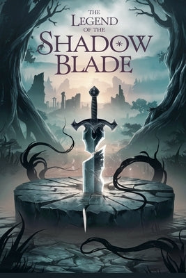 The Legend of the Shadow Blade by Lee, Patrick William