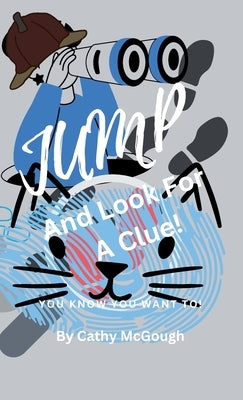 Jump and Look for a Clue! Hardcover Edition Book 2 by McGough, Cathy