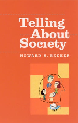 Telling about Society by Becker, Howard S.