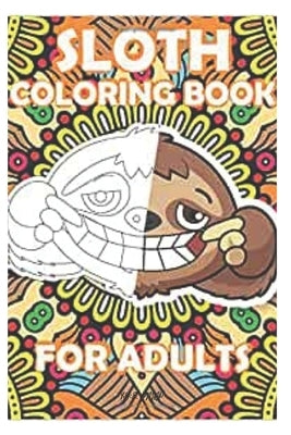 sloth coloring book for kids: 3-9 years old by Edition, Phillip