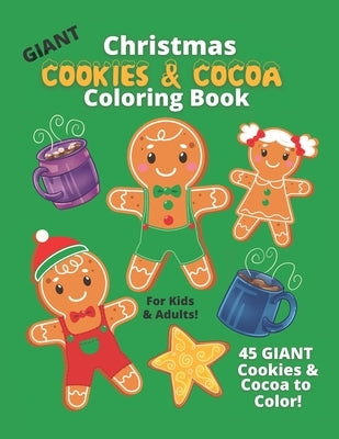GIANT Christmas Cookies & Cocoa Coloring Book For Kids & Adults: 45 Easy Fun Color Pages For Toddlers and Kids by Kids Purple Press