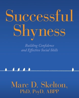 Successful Shyness: Building Confidence and Effective Social Skills by Skelton, Mark
