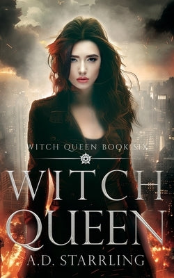 Witch Queen: Witch Queen Book 6 by Starrling, A. D.