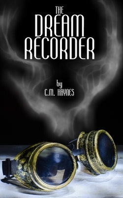 The Dream Recorder by Haynes, C. M.