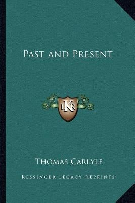 Past and Present by Carlyle, Thomas