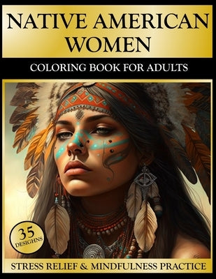 Native American Women Coloring Book for Adults: Portraits of Girls in Headdress by Locatello, David