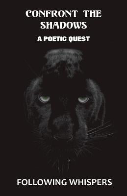 Confront The Shadows: A Poetic Quest by Whispers, Following