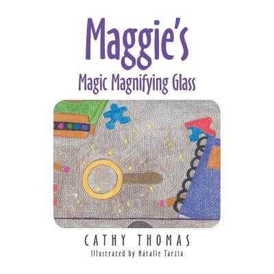 Maggie'S Magic Magnifying Glass by Thomas, Cathy