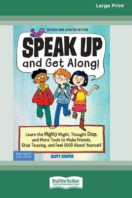Speak Up and Get Along!: Learn the Mighty Might, Thought Chop, and More Tools to Make Friends, Stop Teasing, and Feel Good About Yourself [Stan by Cooper, Scott