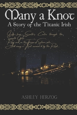 Many a Knot: A Story of the Titanic Irish by Herzog, Ashley