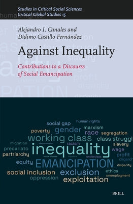 Against Inequality: Contributions to a Discourse of Social Emancipation by I. Canales, Alejandro